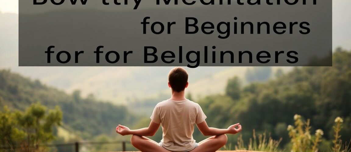 How to Start Meditating: Tips for Beginners